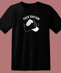 Fuck Racism 80s Adult T Shirt