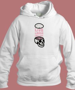 Live Laugh Hoodie Style