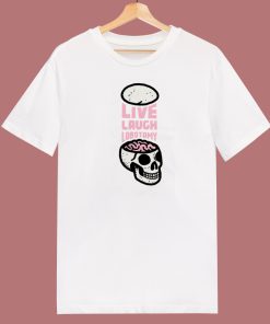 Live Laugh Lobotomy 80s T Shirt