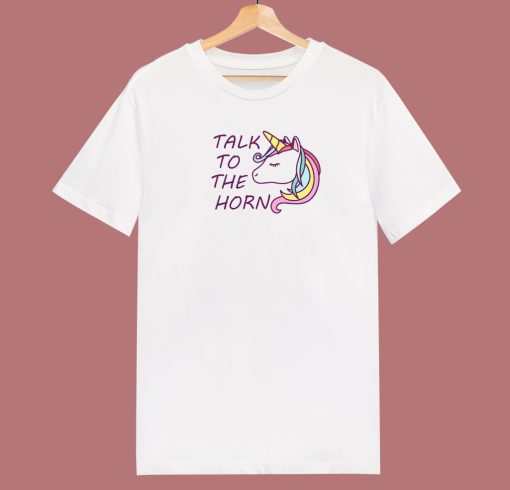 Talk To The Horn With Magical 80s T Shirt