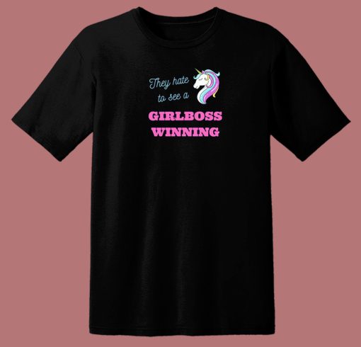 They Hate To See A Girlboss 80s T Shirt