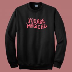 You Are Magical 80s Sweatshirt