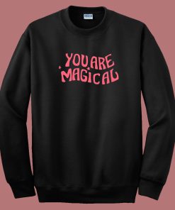 You Are Magical 80s Sweatshirt