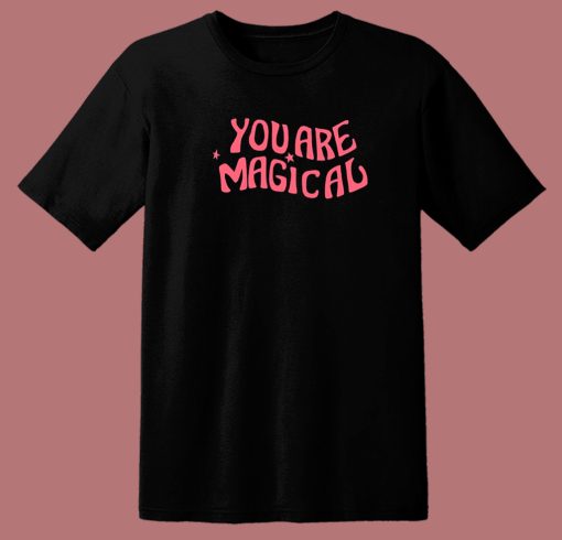 You Are Magical 80s T Shirt