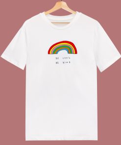 Be Cool Be Kind Rainbow 80s T Shirt