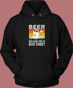 Beer Because 2021 Is Boo Hoodie Style