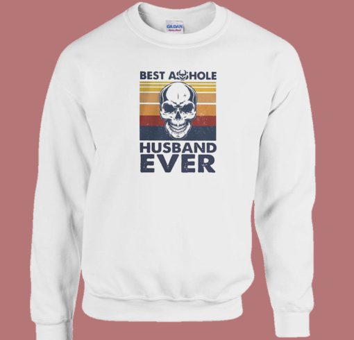 Best Assole Husband Ever 80s Sweatshirt