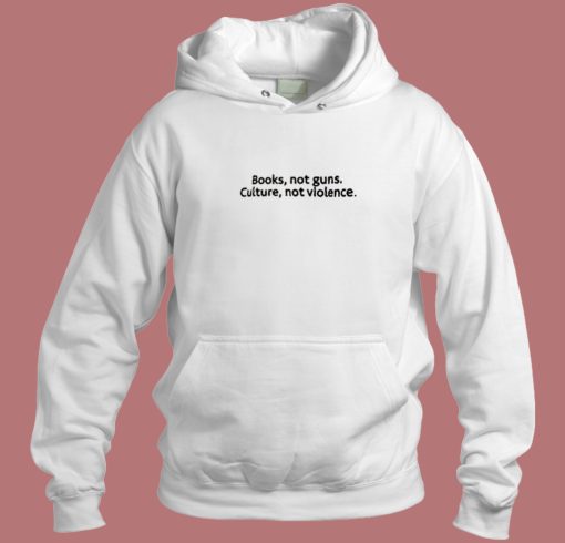 Books Not Guns Culture Hoodie Style