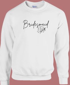 Bridesmaid Flower 80s Sweatshirt