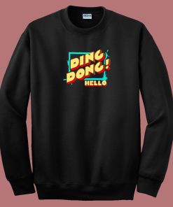 Ding Dong Hello Poster 80s Sweatshirt