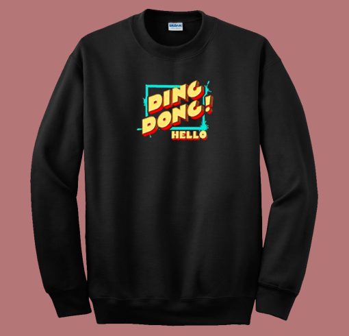 Ding Dong Hello Poster 80s Sweatshirt