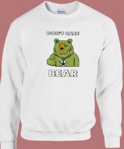 Dont care Bear Weed 80s Sweatshirt