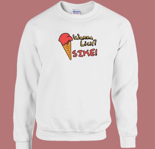 Ice Wanna Lick Sike 80s Sweatshirt