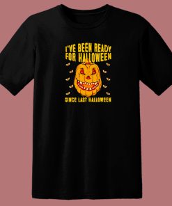 I've Been Ready For Halloween 80s T Shirt