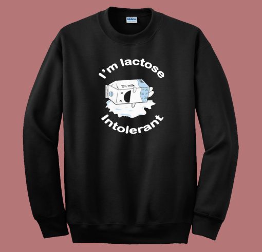 Lactose Intolerant Milk 80s Sweatshirt