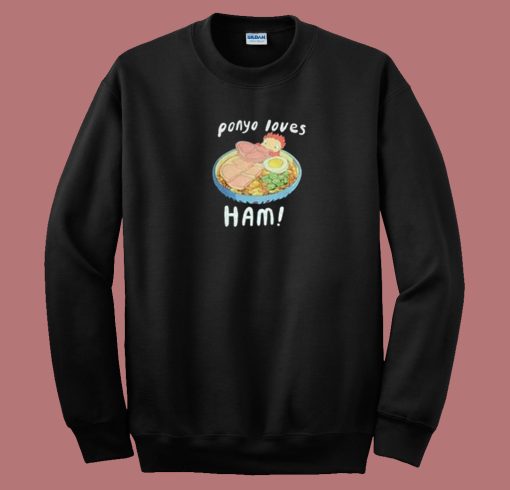 Ponyo Loves Ham 80s Sweatshirt