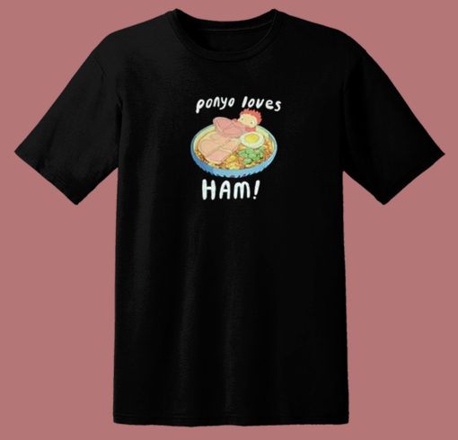 Ponyo Loves Ham 80s T Shirt