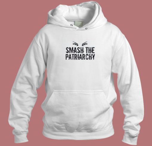 Smash The Patriarchy Hoodie Style