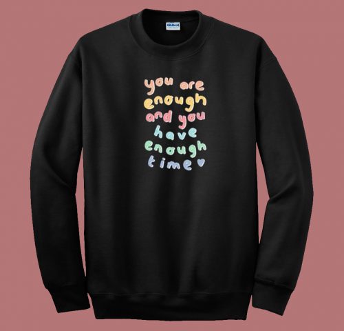 You Have Enough Time 80s Sweatshirt