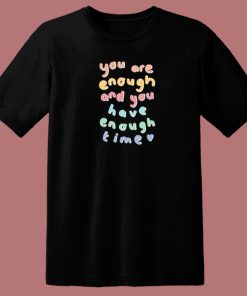 You Have Enough Time 80s T Shirt