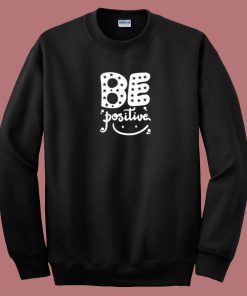 Be Positive Smile 80s Sweatshirt