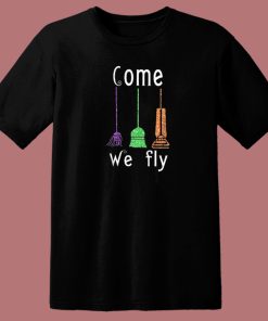 Come We Fly 80s T Shirt