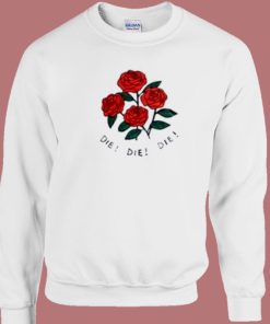 Die Die Die Rose 80s Sweatshirt