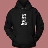 Get Off My Ass Aesthetic Hoodie Style