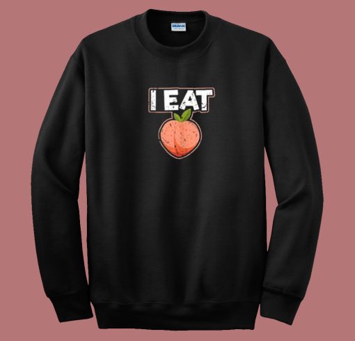 I Eat Ass Peach 80s Sweatshirt
