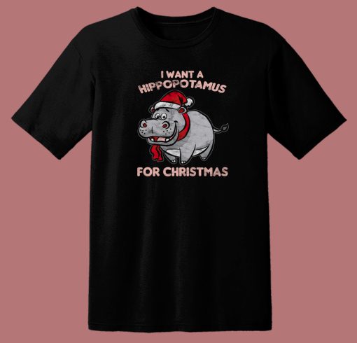 I Want A Hippopotamus For Christmas 80s T Shirt