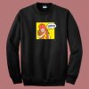 Leave Hot Dog Meme 80s Sweatshirt