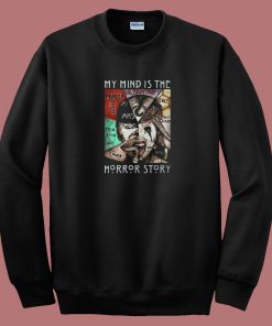 My Mind Is The Horror Story 80s Sweatshirt