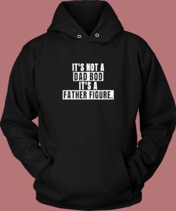 Not A Dad Bod Aesthetic Hoodie Style