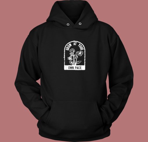 Plants Grow At Your Own Hoodie Style