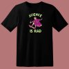 Science Is Rad 80s T Shirt