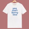 You Cant Hurry Love 80s T Shirt