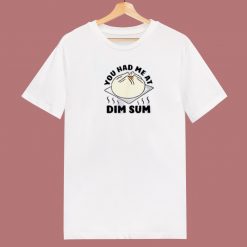 You Had Me At Dim Sum 80s T Shirt
