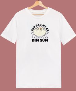 You Had Me At Dim Sum 80s T Shirt