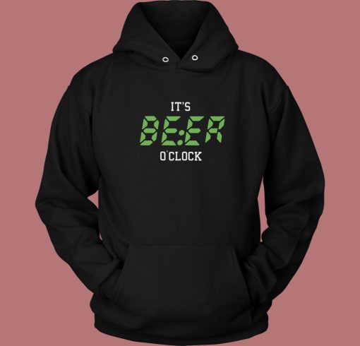 Beer O Clock Funny Hoodie Style