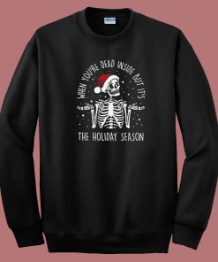 Dead Inside But Holiday Season 80s Sweatshirt