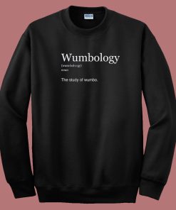 Funny Wumbology Meaning 80s Sweatshirt