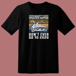 Marty Whatever Happens 80s T Shirt