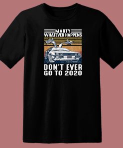 Marty Whatever Happens 80s T Shirt