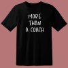 More Than A Coach 80s T Shirt