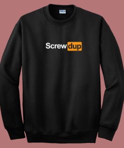 Screwed Up Funny Movie 80s Sweatshirt
