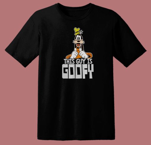 This Guy Is Goofy Funny 80s T Shirt Style