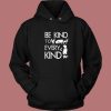 Be Kind To Every Kind Hoodie Style