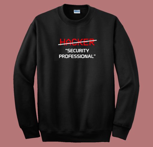 Hacker Security Funny 80s Sweatshirt