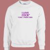 I Love Cock Cake 80s Sweatshirt