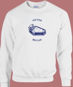 Never Better Skeleton 80s Sweatshirt